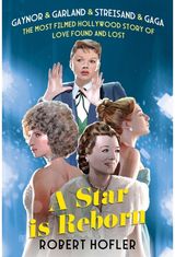Star Is Reborn: The Most Filmed Hollywood Story of Love Found and Lost