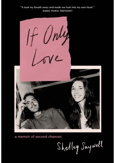 If Only Love: A memoir of second chances