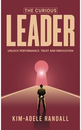 Curious Leader: Unlock Performance, Trust and Innovation