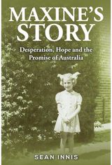 Maxines Story: Desperation, Hope and the Promise of Australia