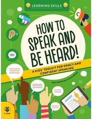 How to Speak and Be Heard: A Kids' Toolkit for Oracy and Confident Speaking