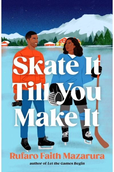 Skate It Till You Make It: Red flags, fake dates and gold medals collide in this feel good wintery romcom!