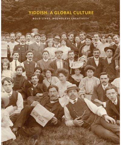Yiddish: A Global Culture: Exhibition Catalog
