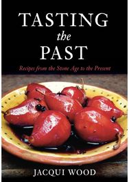 Tasting the Past: Recipes From the Stone Age to the Present