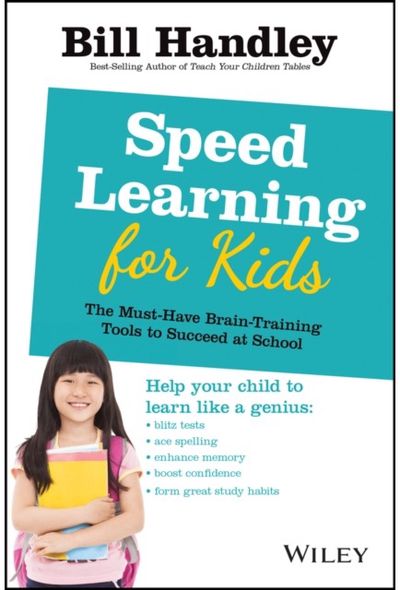 Speed Learning for Kids: The Must-Have Braintraining Tools to Help Your Child Reach Their Full Potential