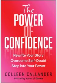 Power of Confidence: Rewrite Your Story. Overcome Self-Doubt. Step into Your Power.