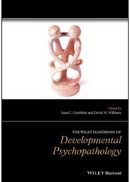 Wiley Handbook of Developmental Psychopathology