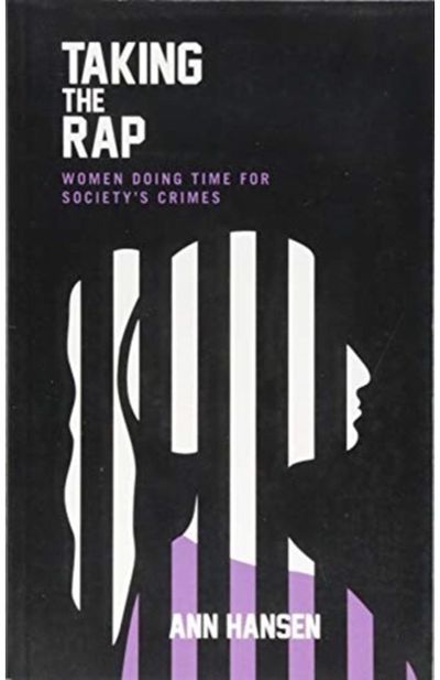 Taking the Rap: Women Doing Time for Society’s Crimes