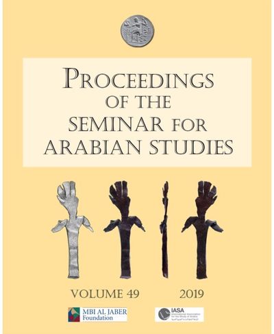 Proceedings of the Seminar for Arabian Studies Volume 49 2019: Papers from the fifty-second meeting of the Seminar for Arabian Studies held at the British Museum, London, 3 to 5 August 2018