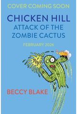 Chicken Hill: Attack of the Zombie Cactus: Three hilarious short stories in one brilliantly weird graphic novel