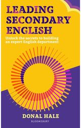 Leading Secondary English: Unlock the secrets to building an exceptional English department