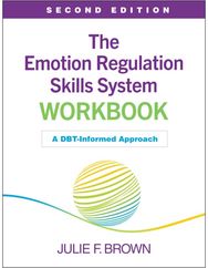 Emotion Regulation Skills System Workbook, Second Edition: A DBT-Informed Approach