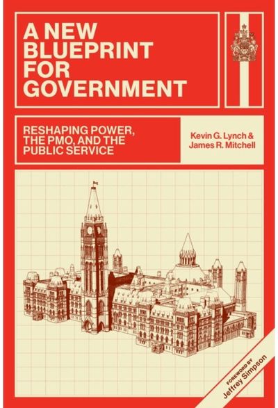 New Blueprint for Government: Reshaping Power, the PMO, and the Public Service