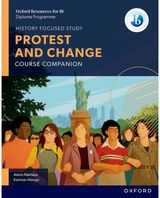 Oxford Resources for IB DP History: Protest and Change Course Book