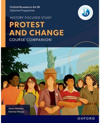 Oxford Resources for IB DP History: Protest and Change Course Book
