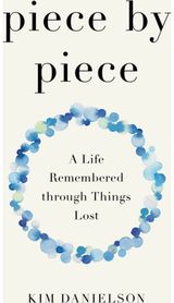 Piece by Piece: A Life Remembered through Lost Things