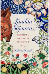 London Sojourn: Rewriting Life After Retirement
