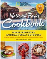 National Geographic National Parks Cookbook: Dishes Inspired by America's Great Outdoors