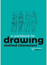 Workbook for Drawing Clothed Characters: Practise and improve with tomfoxdraws