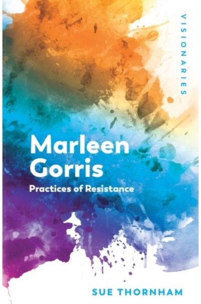 Marleen Gorris: Practices of Resistance