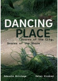 Dancing Place: Scores of the City, Scores of the Shore