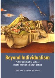 Beyond Individualism: Portraying Collective Selfhood in Latin American Literature and Art