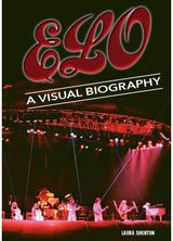 Electric Light Orchestra A Visual Biography