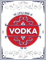 Little Book of Vodka: The Perfect Gift for Lovers of the World’s Most Versatile Spirit