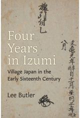 Four Years in Izumi: Village Japan in the Early Sixteenth Century