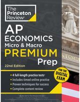 Princeton Review AP Economics Micro & Macro Premium Prep, 22nd Edition: 4 Practice Tests + Digital Practice Online + Content Review