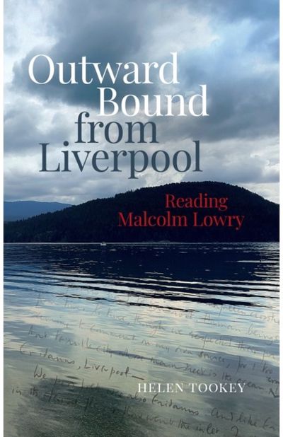Outward Bound from Liverpool: Reading Malcolm Lowry