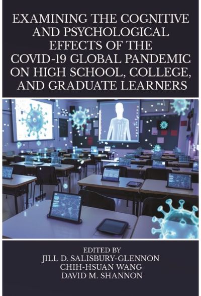 Examining the Cognitive and Psychological Effects of the COVID-19 Global Pandemic on High School, College, and Graduate Learners