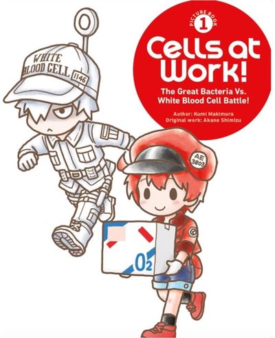 Cells at Work! Picture Book 1: The Great Bacteria Vs. White Blood Cell Battle!