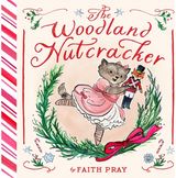Woodland Nutcracker: A Picture Book