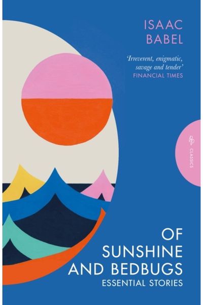 Of Sunshine and Bedbugs: Essential Stories