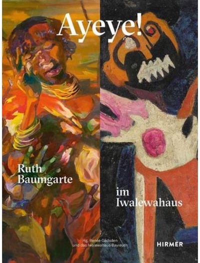 Ayeye!: Ruth Baumgarte meets Iwalewahaus