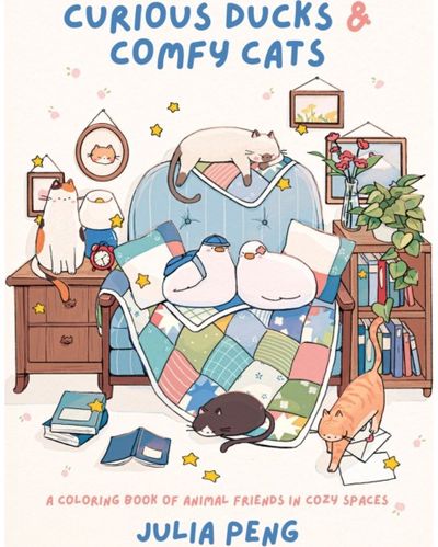 Curious Ducks & Comfy Cats: A Coloring Book of Animal Friends in Cozy Spaces