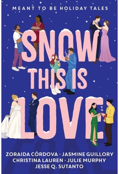 Snow This is Love: Meant to Be Holiday Tales