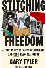 Stitching Freedom: A True Story of Injustice, Defiance, and Hope in Angola Prison