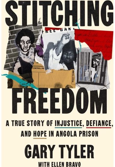 Stitching Freedom: A True Story of Injustice, Defiance, and Hope in Angola Prison