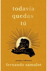 todavia quedas tu/you still have yourself: poemas y reflexiones