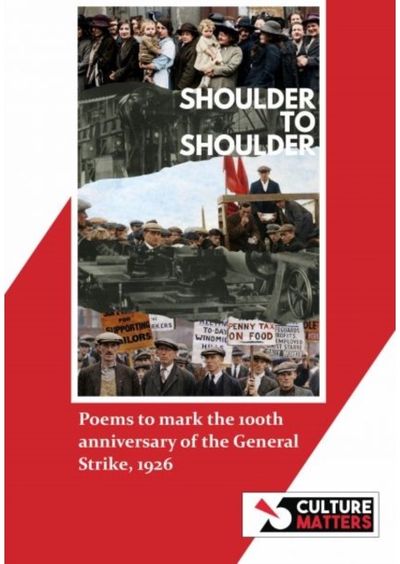 Shoulder to Shoulder: Poems to mark the 100th anniversary of the General Strike, 1926