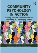Community Psychology in Action: Striving Towards Social Justice and Wellbeing in Challenging Times