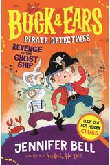Buck & Ears Pirate Detectives: Revenge of the Ghost Ship: Spot the hidden clues to solve this funny and spooky pirate mystery, for ages 7-9