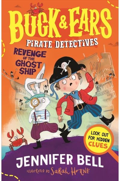 Buck & Ears Pirate Detectives: Revenge of the Ghost Ship: Spot the hidden clues to solve this funny and spooky pirate mystery, for ages 7-9