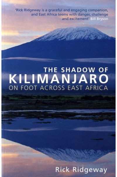 Shadow of Kilimanjaro: On Foot Across East Africa