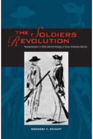 Soldiers’ Revolution: Pennsylvanians in Arms and the Forging of Early American Identity