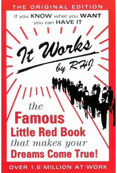 It Works: The Famous Little Red Book That Makes Your Dreams Come True!