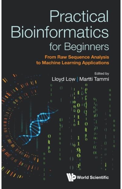 Practical Bioinformatics For Beginners: From Raw Sequence Analysis To Machine Learning Applications