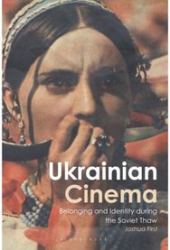 Ukrainian Cinema: Belonging and Identity during the Soviet Thaw